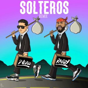 Dverso Ft Randy – Solteros (Remix)